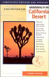 A SIERRA CLUB TRAVEL GUIDE. ADVENTURING IN THE CALIFORNIA DESERT