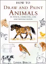 HOW TO DRAW AND PAINT ANIMALS IN PENCIL, CHARCOAL, LINE AND WATERCOLOUR 1