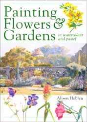 PAINTING FLOWERS AND GARDENS. IN WATERCOLOUR AND PASTEL 1