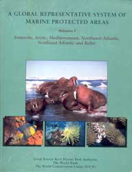 A GLOBAL REPRESENTATIVE SYSTEM OF MARINE PROTECTED AREAS. 1. ANTARCTIC, ARCTIC, MEDITERRANEAN, N.W. ATLANTIC, N.E. ATLANTIC, AND BALTIC