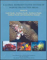 A GLOBAL REPRESENTATIVE SYSTEM OF MARINE PROTECTED AREAS. 4. SOUTH PACIFIC, N. PACIFIC, N. W. PACIFIC, S. PACIFIC AND AUSTRALIA/NEW ZEALAND