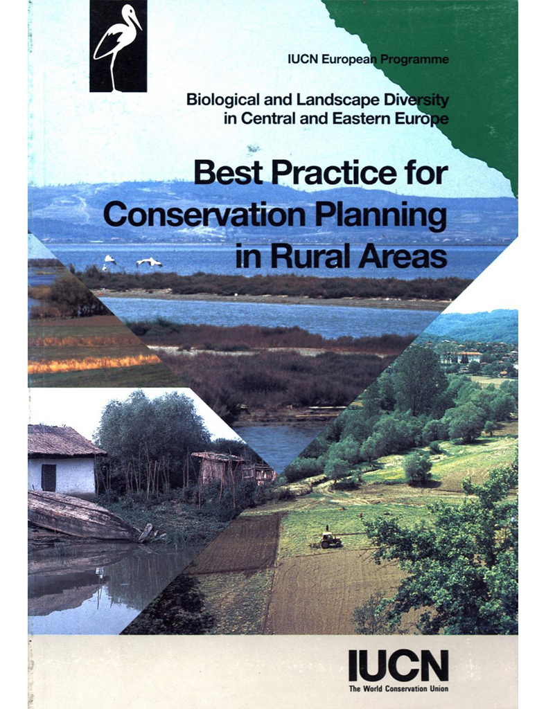 BEST PRACTICE FOR CONSERVATION PLANNING IN RURAL AREAS. BIOLOGICAL AND LANDSCAPE DIVERSITY IN CENTRAL AND EASTERN EUROPE