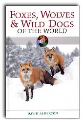 FOXES, WOLVES AND WILD DOGS OF THE WORLD