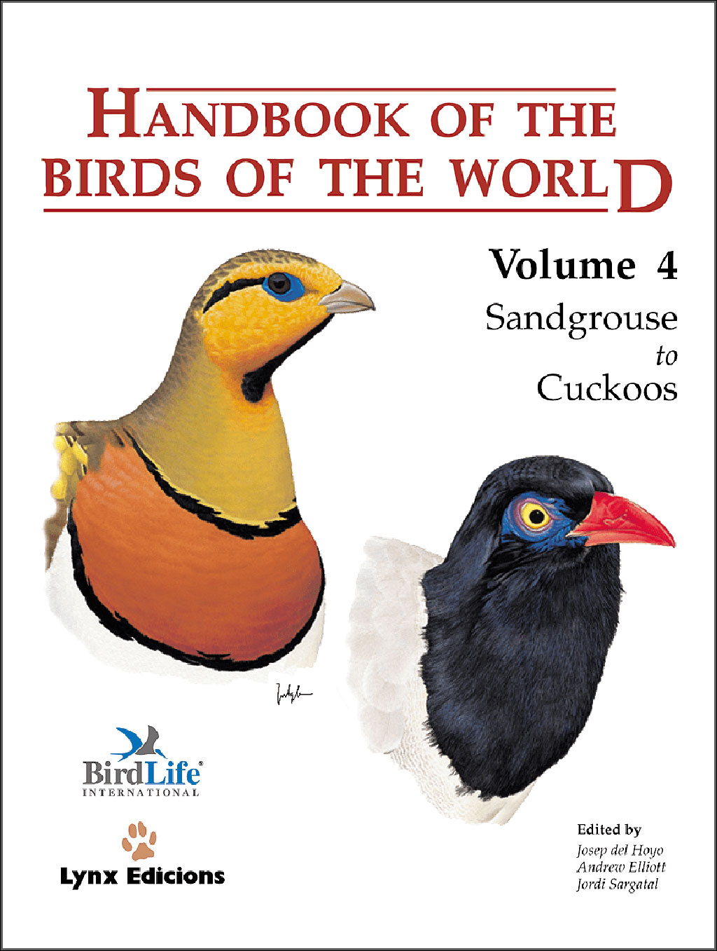 HANDBOOK OF THE BIRDS OF THE WORLD, VOL. 4. SANDGROUSE TO CUCKOOS