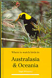 WHERE TO WATCH BIRDS IN AUSTRALASIA AND OCEANIA