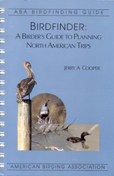 BIRDFINDER: A BIRDER'S GUIDE TO PLANNING NORTH AMERICAN TRIPS