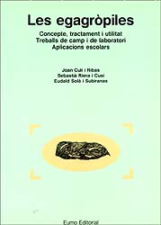 LES EGAGRÒPILES. CONCEPTE, TRACTAMENT I UTILITAT.TREBALLS DE CAMP I DE LABORATORI. APLICACIONS ESCOLARS