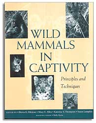 WILD MAMMALS IN CAPTIVITY. PRINCIPLES AND TECHNIQUES 1