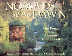 NOMADS OF THE DAWN. THE PENAN OF THE BORNEO RAIN FOREST 1