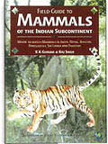 FIELD GUIDE TO THE MAMMALS OF THE INDIAN SUBCONTINENT
