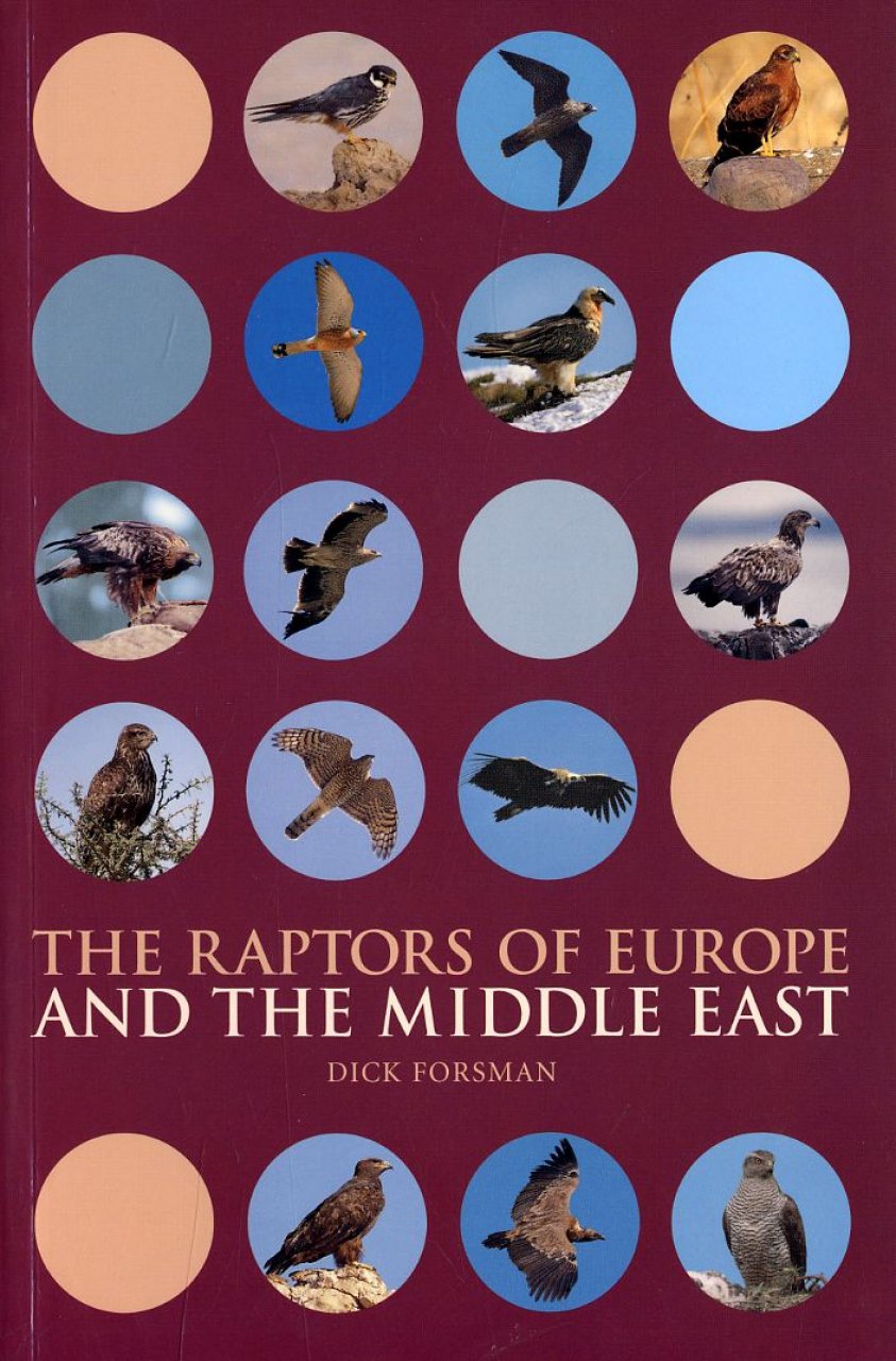 THE RAPTORS OF EUROPE AND THE MIDDLE EAST. A HANDBOOK OF FIELD IDENTIFICATION. 1