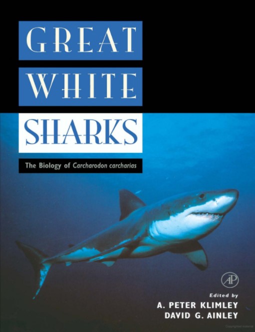 GREAT WHITE SHARKS. THE BIOLOGY OF CARCHARODON CARCHARIAS