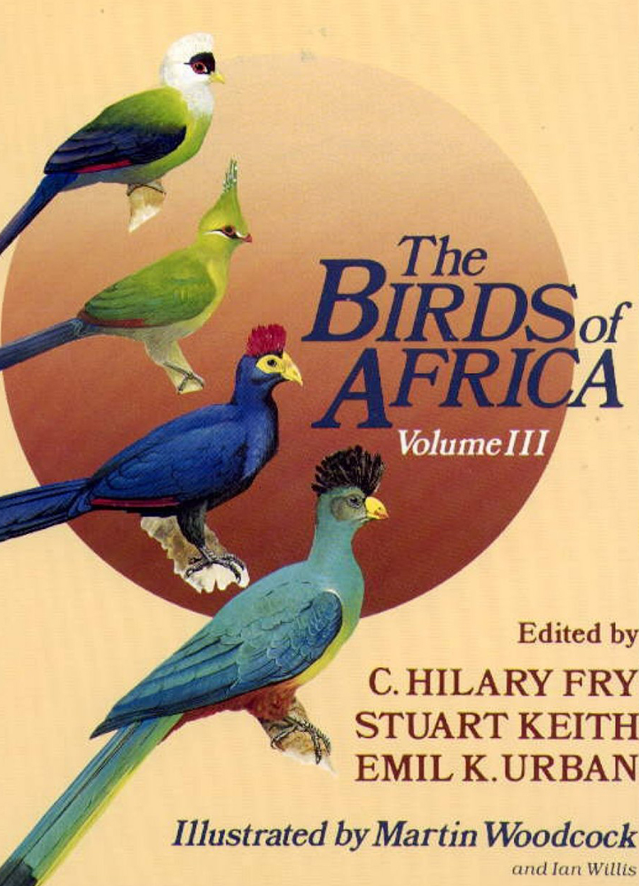THE BIRDS OF AFRICA, VOLUME III. PARROTS TO WOODPECKERS