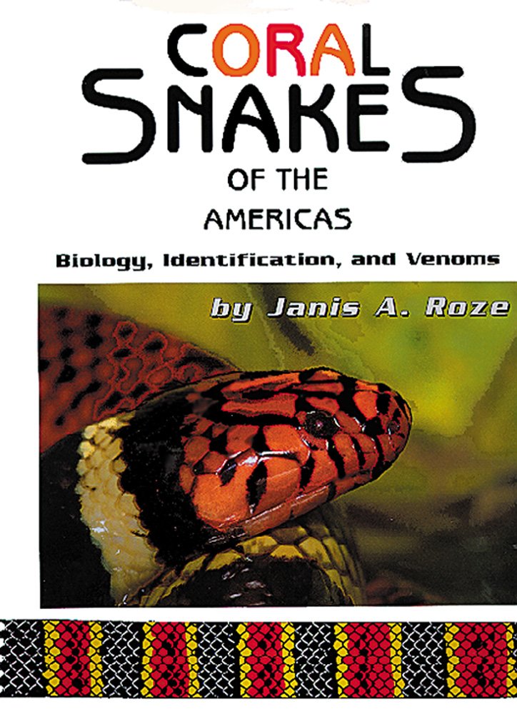 CORAL SNAKES OF THE AMERICAS. BIOLOGY, IDENTIFICATION, VENOMS