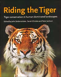 RIDING THE TIGER. TIGER CONSERVATION IN HUMAN DOMINATED LANDSCAPES