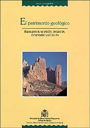 EL PATRIMONIO GEOLÓGICO. BASES PARA SU VALORACIÓN, PROTECCIÓN, CONSERVACIÓN Y UTILIZACIÓN 1