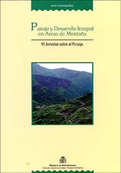 PAISAJE Y DESARROLLO INTEGRAL EN ÁREAS DE MONTAÑA. VII JORNADAS SOBRE EL PAISAJE 1