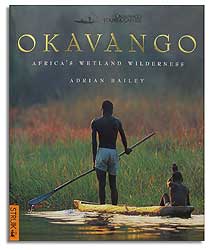 OKAVANGO. AFRICA'S WETLAND WILDERNESS
