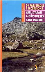50 PASSEJADES I EXCURSIONS VALL D'ARAN, AIGÜESTORTES, SANT MAURICI 1