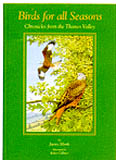 BIRDS FOR ALL SEASONS. CHRONICLES FROM THE THAMES VALLEY