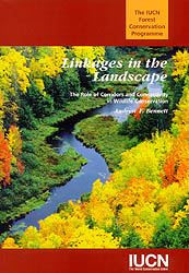LINKAGES IN THE LANDSCAPE. THE ROLE OF CORRIDORS AND CONNECTIVITY IN WILDLIFE CONSERVATION