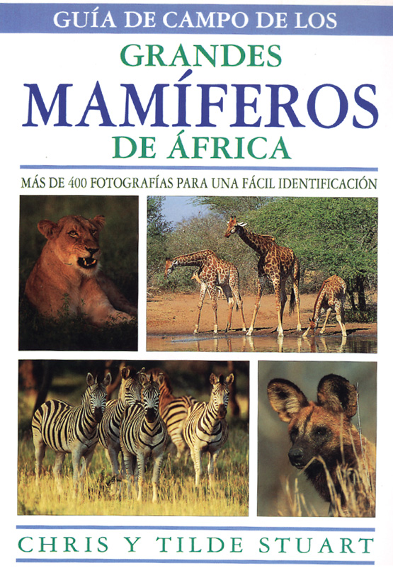 GUÍA DE CAMPO DE LOS GRANDES MAMÍFEROS DE ÁFRICA 1
