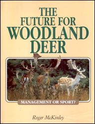 THE FUTURE FOR WOODLAND DEER. MANAGEMENT OR SPORT?