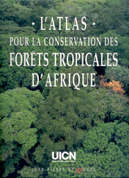 L'ATLAS POUR LA CONSERVATION DES FORÊTS TROPICALES D'AFRIQUE