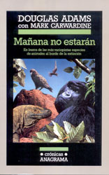 MAÑANA NO ESTARAN. EN BUSCA DE LAS MÁS VARIOPINTAS ESPECIES DE ANIMALES AL BORDE DE LA EXTINCIÓN 1