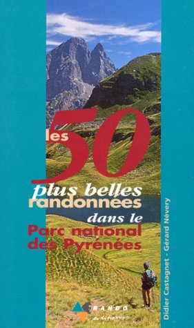 LES 50 PLUS BELLES RANDONNÉES DANS LE PARC NATIONAL DES PYRÉNÉES 1