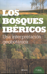 LOS BOSQUES IBÉRICOS. UNA INTERPRETACIÓN GEOBOTÁNICA. 4A EDICIÓN REVISADA