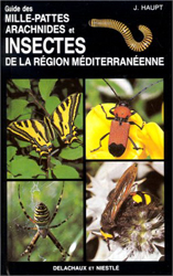 GUIDE DES MILLEPATTES, ARACHNIDES ET INSECTES DE LA RÉGION MÉDITERRANÉENNE 1