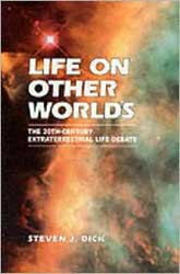 LIFE ON OTHER WORLDS. THE TWENTIETH CENTURY EXTRATERRESTRIAL LIFE DEBATE