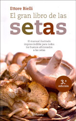 EL GRAN LIBRO DE LAS SETAS. EL MANUAL ILUSTRADO IMPRESCINDIBLE PARA TODOS LOS BUENOS AFICIONADOS A LAS SETAS 1