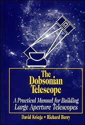 THE DOBSONIAN TELESCOPE. A PRACTICAL MANUAL FOR BUILDING LARGE APERTURE TELESCOPES