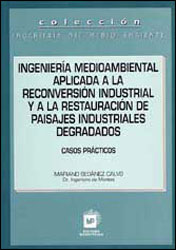 INGENIERÍA MEDIOAMBIENTAL APLICADA A LA RECONVERSIÓN INDUSTRIAL Y A LA RESTAURACIÓN DE PAISAJES INDUSTRIALES DEGRADADOS 1