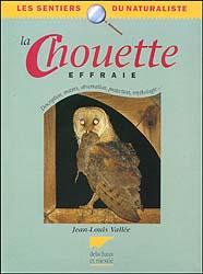 LA CHOUETTE EFFRAIE. DESCRIPTION, MOEURS, OBSERVATION, PROTECTION, MYTHOLOGIE,... 1