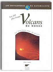 LES 101 PLUS BEAUX VOLCANS DU MONDE. UN FASCINANT TOUR DU MONDE