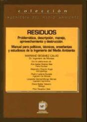 RESIDUOS. PROBLEMÁTICA, DESCRIPCIÓN, MANEJO, APROVECHAMIENTO Y DESTRUCCIÓN 1