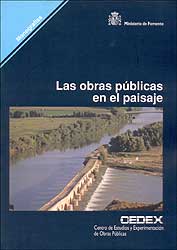 LAS OBRAS PÚBLICAS EN EL PAISAJE. GUÍA PARA EL ANÁLISIS Y EVALUACIÓN DEL IMPACTO AMBIENTAL EN EL PAISAJE 1