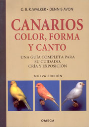 CANARIOS. COLOR, FORMA Y CANTO. UNA GUÍA COMPLETA PARA SU CUIDADO, CRÍA Y EXPLOTACIÓN                                                                  1