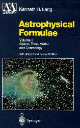 ASTROPHYSICAL FORMULAE VOLUME II. SPACE, TIME, MATTER AND COSMOLOGY 1