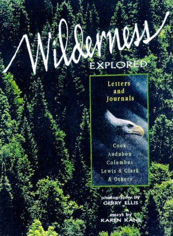 WILDERNESS EXPLORED. LETTERS AND JOURNALS
