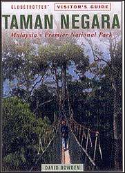 GLOBETROTTER VISITOR'S GUIDE. TAMAN NEGARA. MALAYSIA'S PREMIER NATIONAL PARK