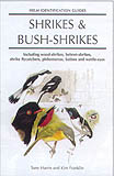 HELM IDENTIFICATION GUIDES. SHRIKES AND BUSH-SHRIKES. INCLUDING WOOD-SHRIKES, HELMET-SHRIKES, FLYCATCHER-SHRIKES, PHILENTOMAS, BATISES AND WATTLE-EYES