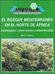 EL BOSQUE MEDITERRÁNEO EN EL NORTE DE ÁFRICA. BIODIVERSIDAD Y LUCHA CONTRA LA DESERTIFICACIÓN                                                          1