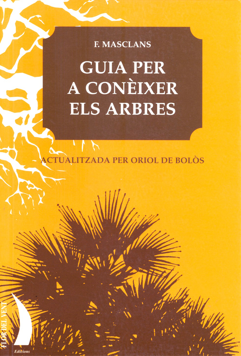 GUIA PER A CONÈIXER ELS ARBRES. ACTUALITZADA PER ORIOL DE BOLÒS 1