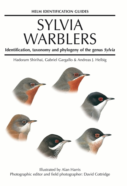 HELM IDENTIFICATION GUIDES. SYLVIA WARBLERS. IDENTIFICATION, TAXONOMY AND PHYLOGENY OF THE GENUS SYLVIA
