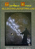 GIORDANO BRUNO. EL LOCO DE LAS ESTRELLAS