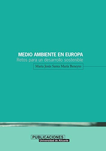 MEDIO AMBIENTE EN EUROPA. RETOS PARA UN DESARROLLO SOSTENIBLE